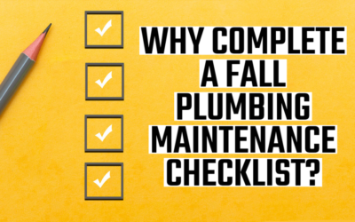 WHY COMPLETE A FALL PLUMBING MAINTENANCE CHECKLIST?    